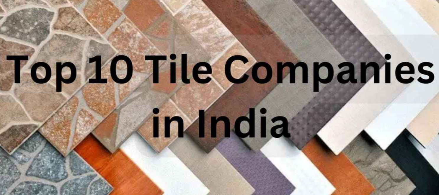 Tiles Companies in India 2026