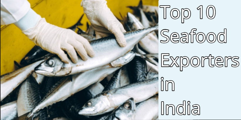 Top 10 Famous Seafood Exporters in India
