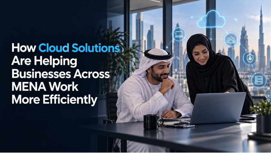 Why Reliable IT Support Is Essential for Growing Businesses in MENA?